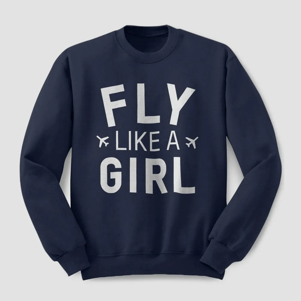 Fly Like A Girl - Sweatshirt