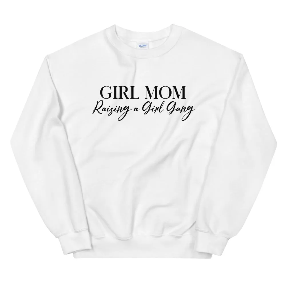 Girl Mom Raising A Girl Gang Sweatshirt