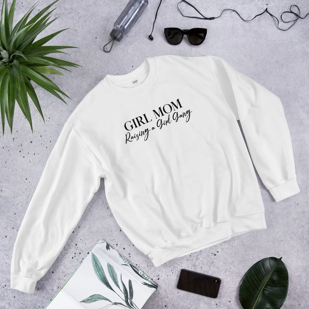 Girl Mom Raising A Girl Gang Sweatshirt