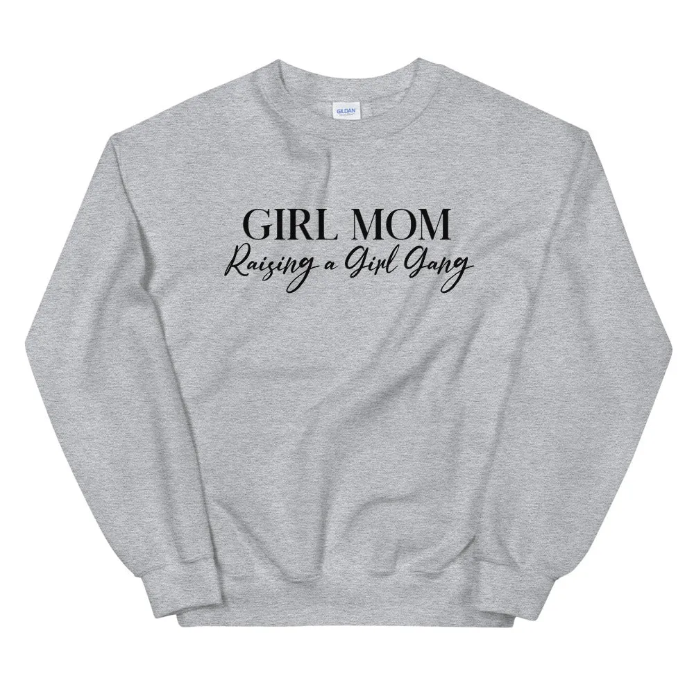 Girl Mom Raising A Girl Gang Sweatshirt